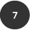 "7" in black circle