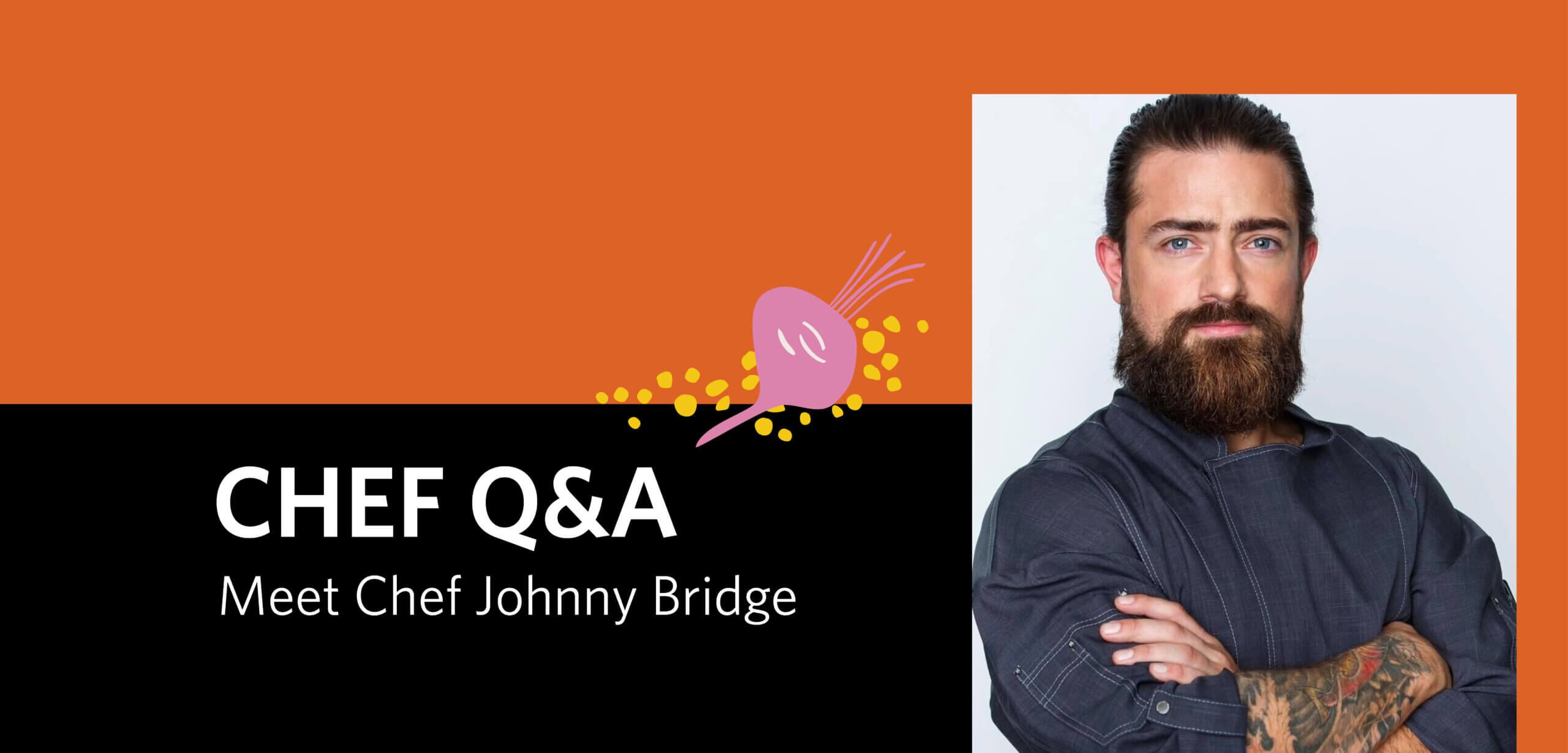 Image of Gather's Residence Dining Sous Chef Johnny Bridge beside the text "CHEF Q&A: Meet Chef Johnny Bridge" with an illustration of a beet.